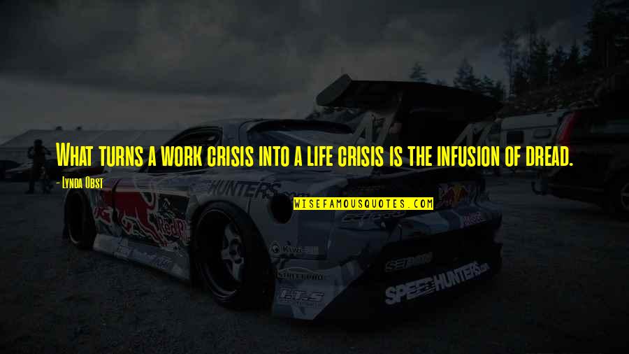 Tarsin Quotes By Lynda Obst: What turns a work crisis into a life