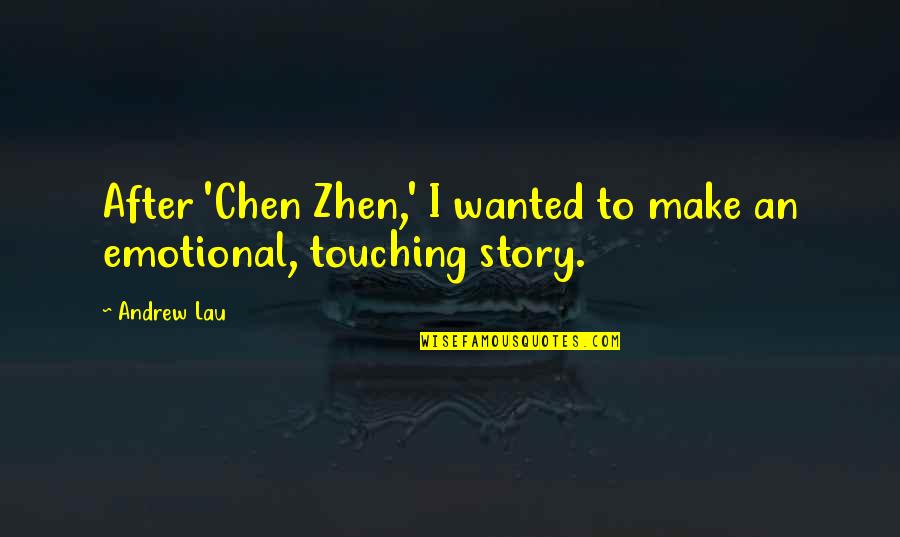 Tarski Konaci Quotes By Andrew Lau: After 'Chen Zhen,' I wanted to make an