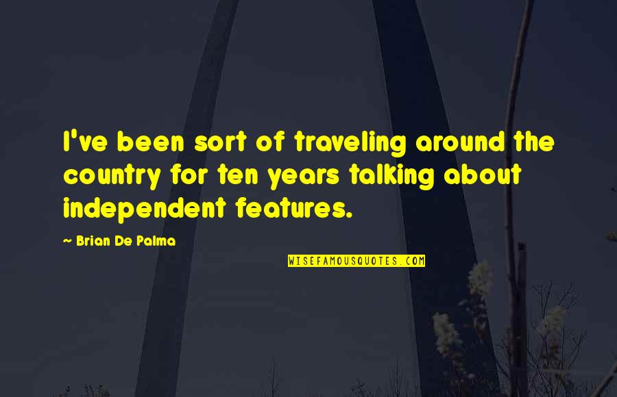 Tartakovsky Director Quotes By Brian De Palma: I've been sort of traveling around the country