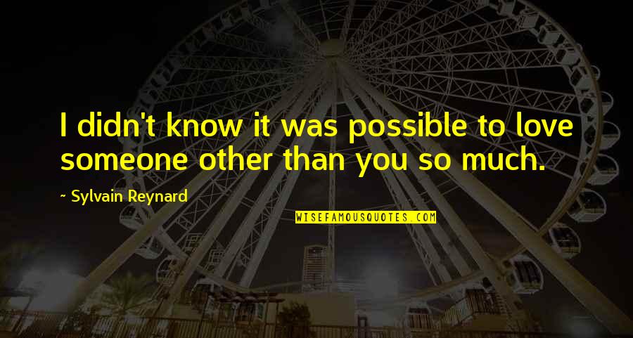 Tartakovskys Primal Quotes By Sylvain Reynard: I didn't know it was possible to love