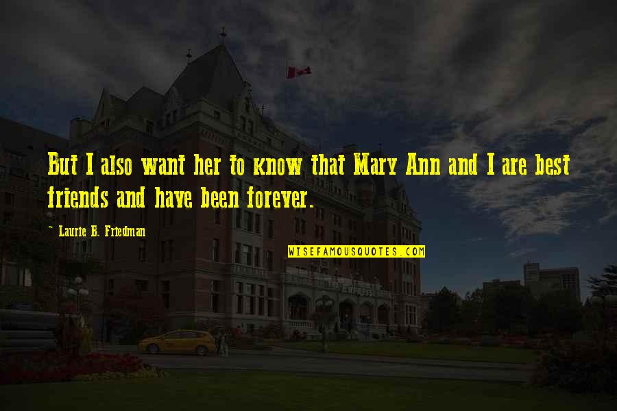Tartaros Quotes By Laurie B. Friedman: But I also want her to know that