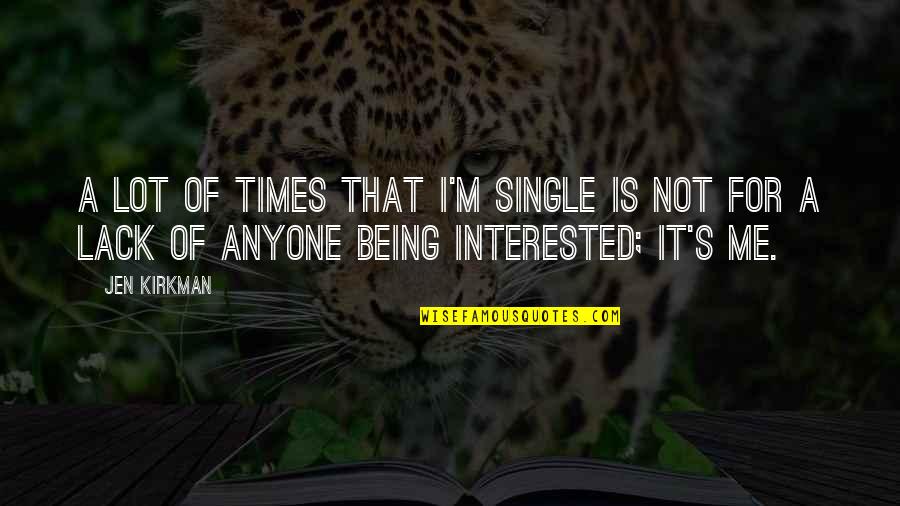 Taryam American Quotes By Jen Kirkman: A lot of times that I'm single is