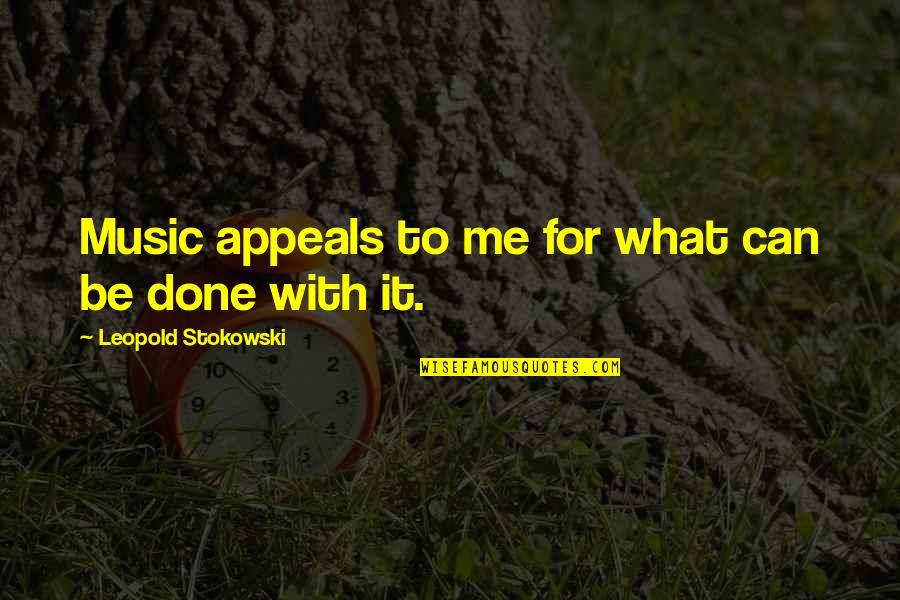 Tarzan Of The Apes Book Quotes By Leopold Stokowski: Music appeals to me for what can be Tarzan Of The Apes Book Quotes By Leopold Stokowski: Music appeals to me for what can be