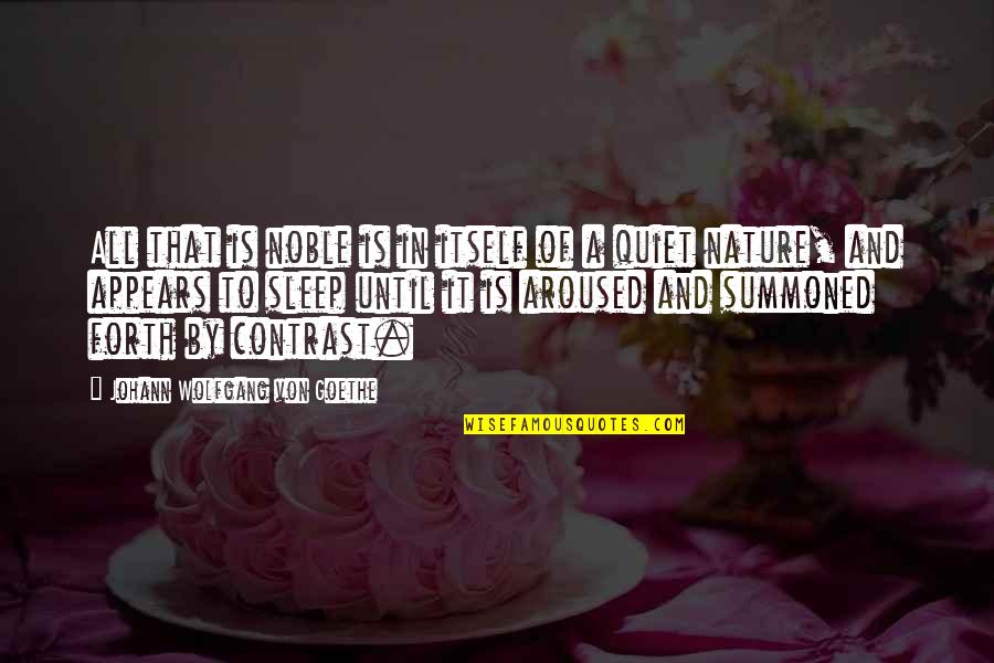 Tarzanie Pustevny Quotes By Johann Wolfgang Von Goethe: All that is noble is in itself of Tarzanie Pustevny Quotes By Johann Wolfgang Von Goethe: All that is noble is in itself of