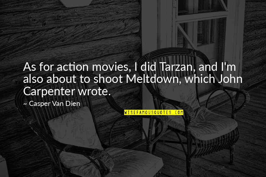 Tarzan's Quotes By Casper Van Dien: As for action movies, I did Tarzan, and