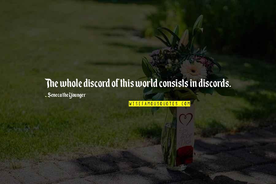 Taschenlampen Quotes By Seneca The Younger: The whole discord of this world consists in Taschenlampen Quotes By Seneca The Younger: The whole discord of this world consists in