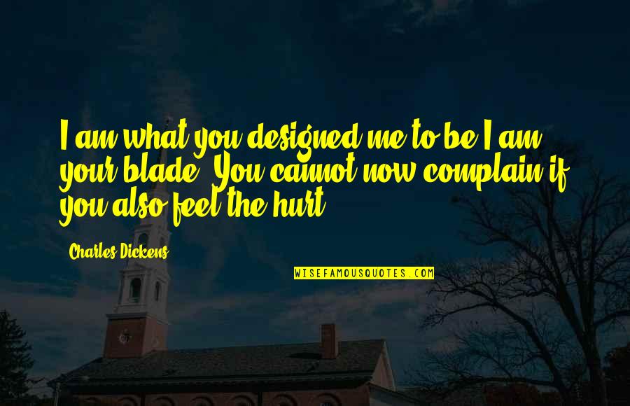 Task List Quotes By Charles Dickens: I am what you designed me to be.I Task List Quotes By Charles Dickens: I am what you designed me to be.I