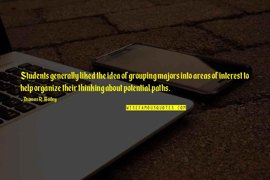 Taskmaster Trailer Quotes By Thomas R. Bailey: Students generally liked the idea of grouping majors Taskmaster Trailer Quotes By Thomas R. Bailey: Students generally liked the idea of grouping majors