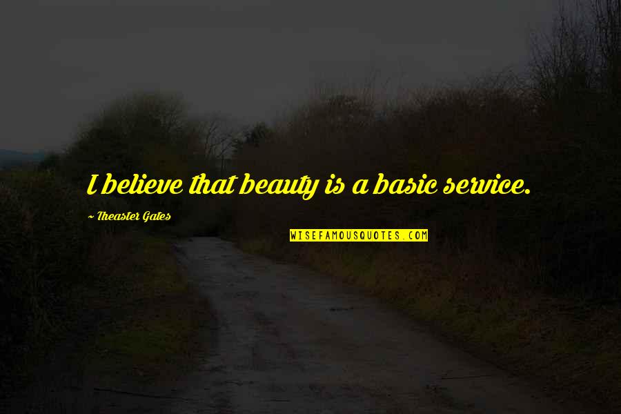 Tasm Spider Man Quotes By Theaster Gates: I believe that beauty is a basic service. Tasm Spider Man Quotes By Theaster Gates: I believe that beauty is a basic service.
