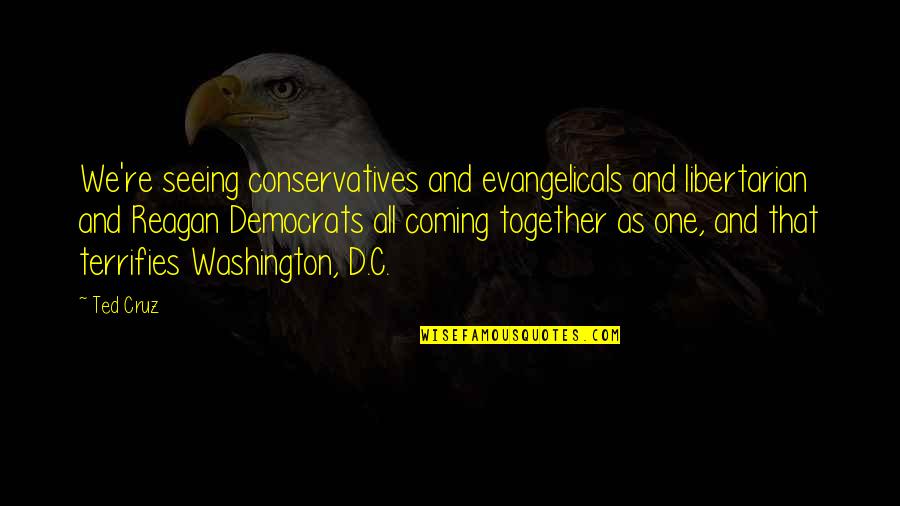 Tasmine Williams Quotes By Ted Cruz: We're seeing conservatives and evangelicals and libertarian and Tasmine Williams Quotes By Ted Cruz: We're seeing conservatives and evangelicals and libertarian and
