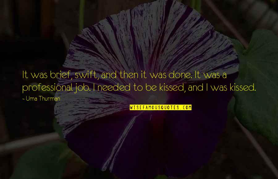 Tasos Grcka Quotes By Uma Thurman: It was brief, swift, and then it was Tasos Grcka Quotes By Uma Thurman: It was brief, swift, and then it was