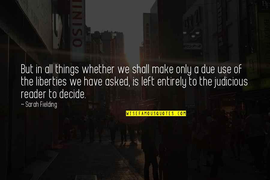 Tasovac Zorana Quotes By Sarah Fielding: But in all things whether we shall make Tasovac Zorana Quotes By Sarah Fielding: But in all things whether we shall make