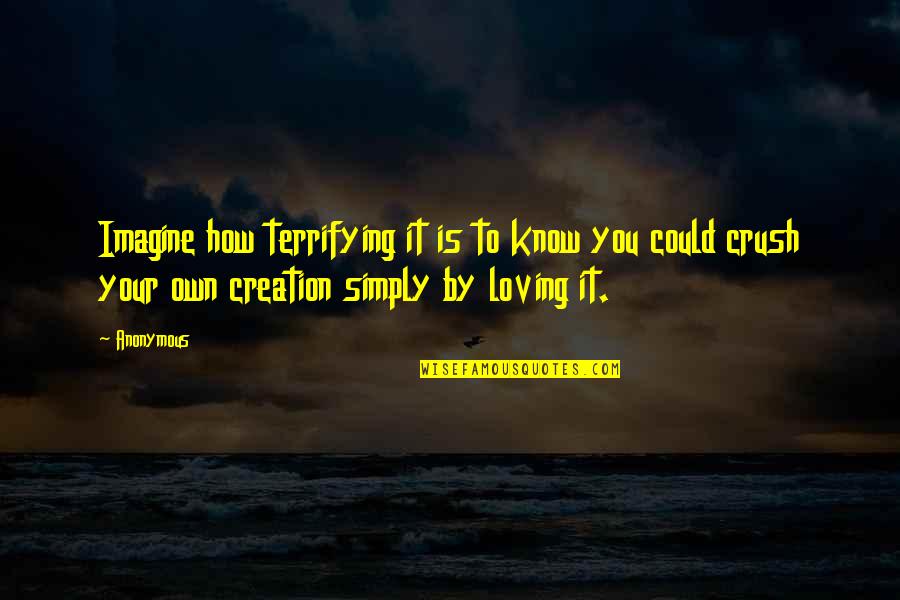 Tassar Handspun Quotes By Anonymous: Imagine how terrifying it is to know you Tassar Handspun Quotes By Anonymous: Imagine how terrifying it is to know you