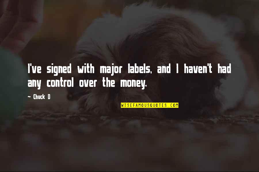 Tassar Handspun Quotes By Chuck D: I've signed with major labels, and I haven't