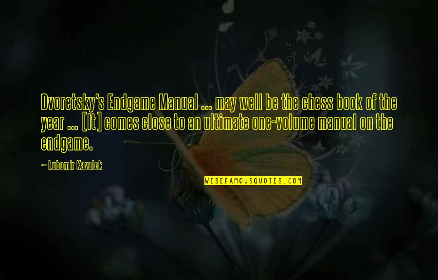 Tassels Home Quotes By Lubomir Kavalek: Dvoretsky's Endgame Manual ... may well be the Tassels Home Quotes By Lubomir Kavalek: Dvoretsky's Endgame Manual ... may well be the