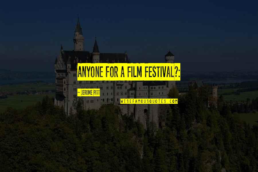 Tassle Shorts Quotes By Jerome Pitt: Anyone for a Film Festival?: