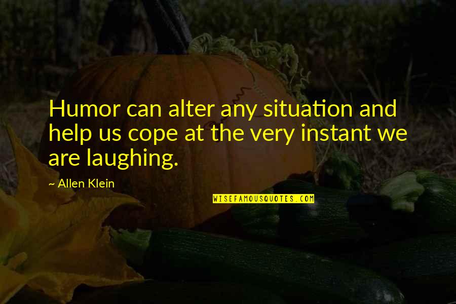 Tassler Recliner Quotes By Allen Klein: Humor can alter any situation and help us