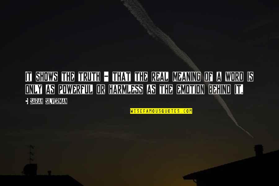 Tassos Fire Quotes By Sarah Silverman: It shows the truth - that the real