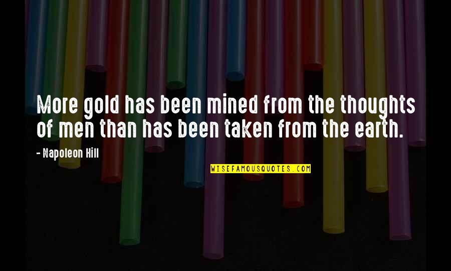 Tastamam Gitar Quotes By Napoleon Hill: More gold has been mined from the thoughts Tastamam Gitar Quotes By Napoleon Hill: More gold has been mined from the thoughts