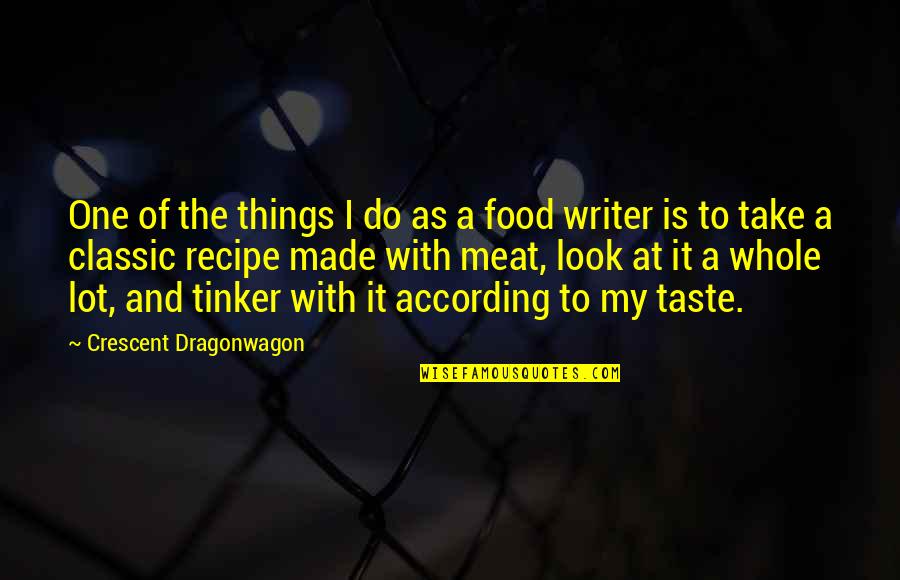 Taste Food Quotes By Crescent Dragonwagon: One of the things I do as a