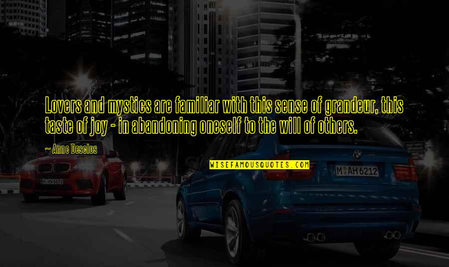 Taste Of Others Quotes By Anne Desclos: Lovers and mystics are familiar with this sense Taste Of Others Quotes By Anne Desclos: Lovers and mystics are familiar with this sense
