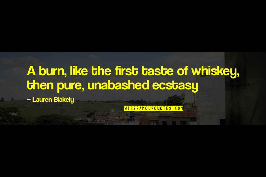 Taste Quotes By Lauren Blakely: A burn, like the first taste of whiskey,