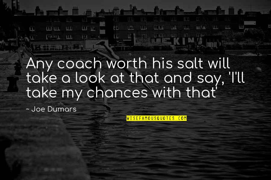 Tastiest Vegan Quotes By Joe Dumars: Any coach worth his salt will take a