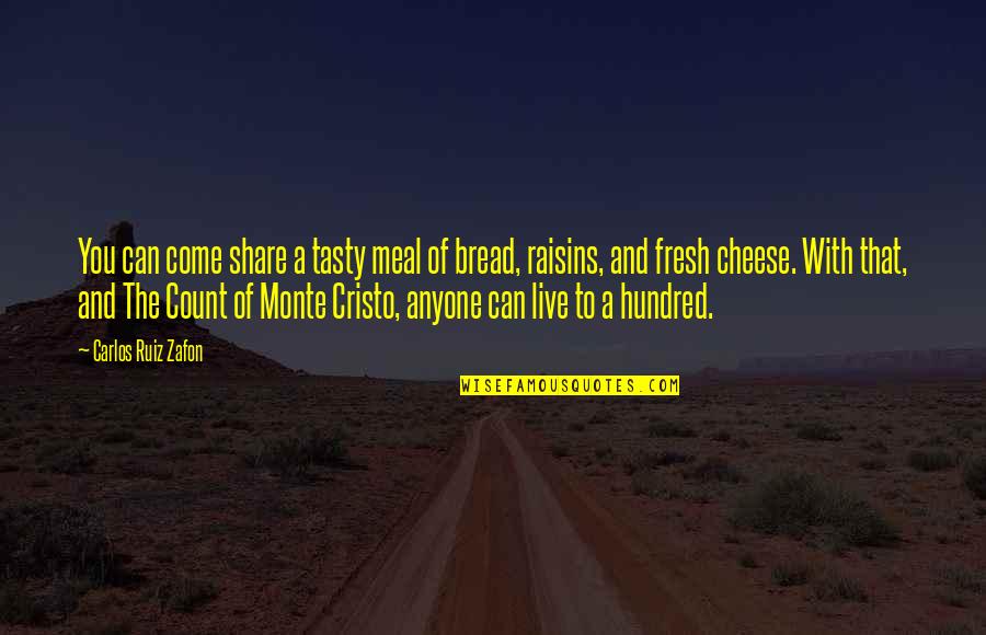 Tasty Quotes By Carlos Ruiz Zafon: You can come share a tasty meal of