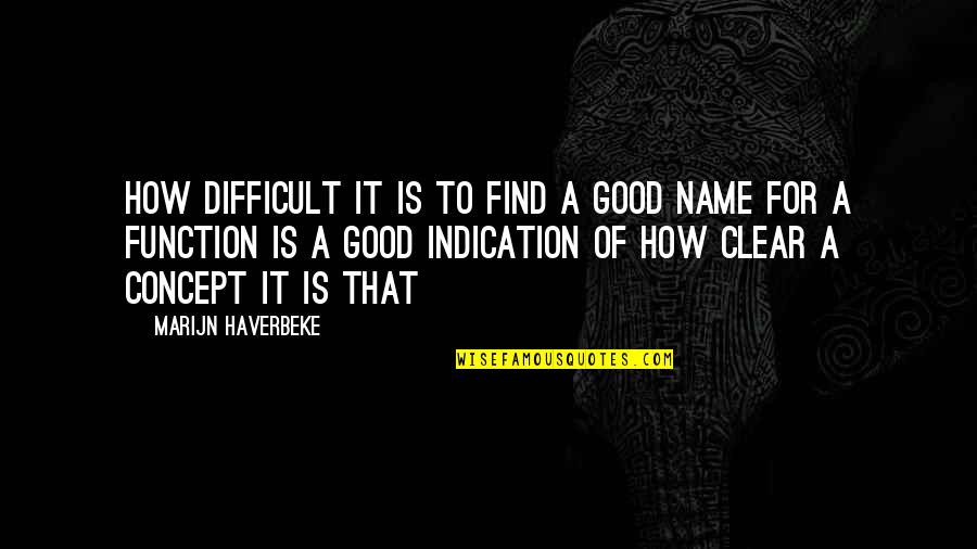 Tasu Cary Quotes By Marijn Haverbeke: How difficult it is to find a good