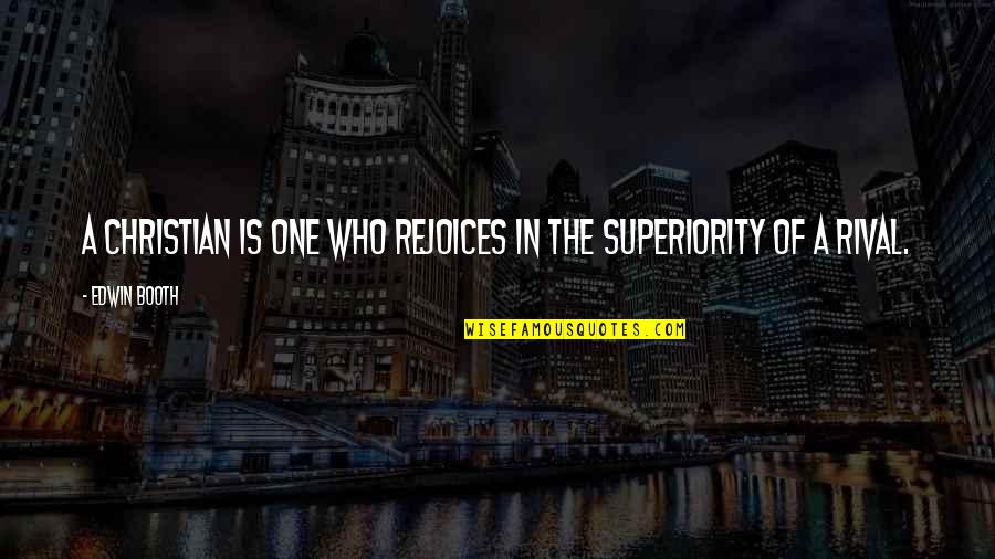 Tatafu Moeaki Quotes By Edwin Booth: A Christian is one who rejoices in the