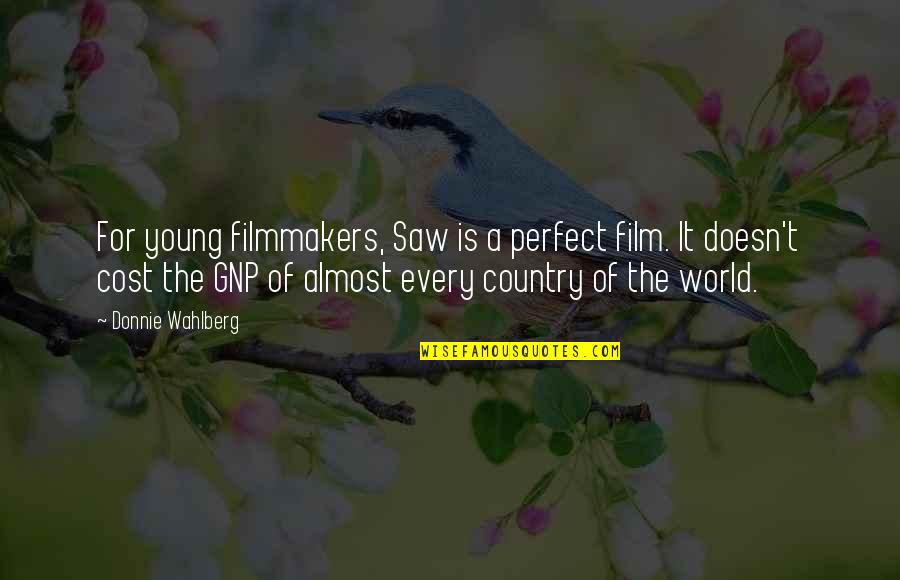 Tatakis Wines Quotes By Donnie Wahlberg: For young filmmakers, Saw is a perfect film. Tatakis Wines Quotes By Donnie Wahlberg: For young filmmakers, Saw is a perfect film.