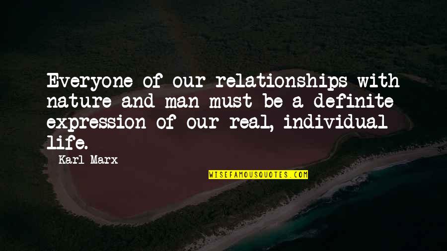 Tatamagouche Ns Quotes By Karl Marx: Everyone of our relationships with nature and man Tatamagouche Ns Quotes By Karl Marx: Everyone of our relationships with nature and man