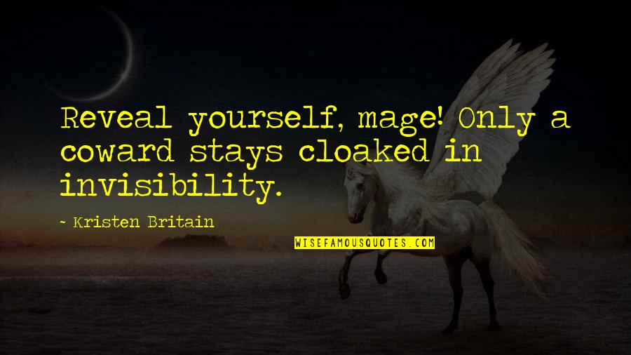 Tatami Fightwear Quotes By Kristen Britain: Reveal yourself, mage! Only a coward stays cloaked