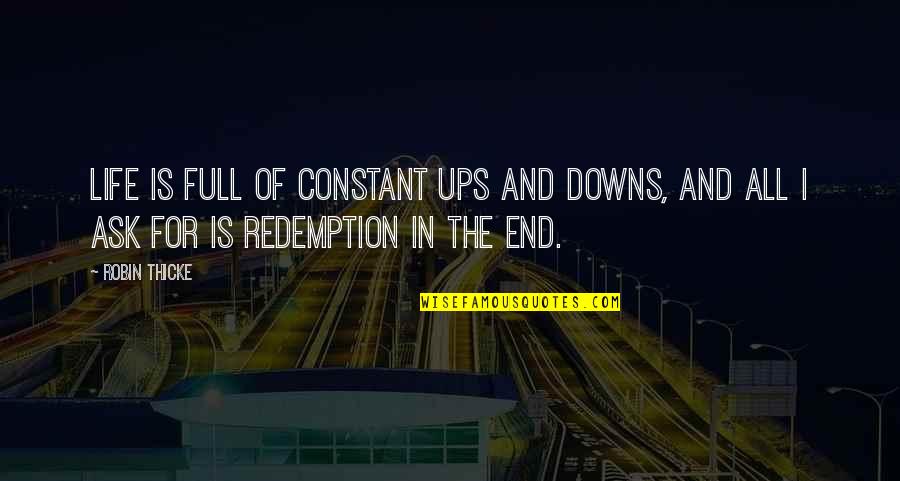 Tataran Iii Quotes By Robin Thicke: Life is full of constant ups and downs,