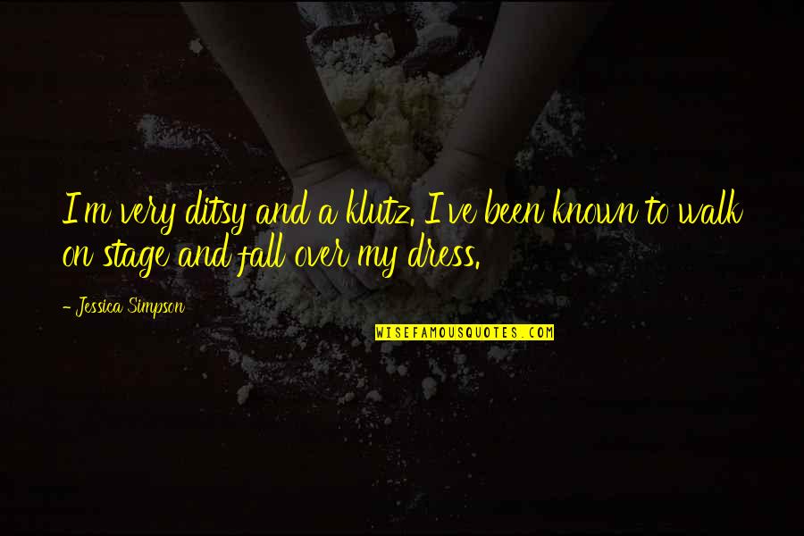 Tatarska Quotes By Jessica Simpson: I'm very ditsy and a klutz. I've been Tatarska Quotes By Jessica Simpson: I'm very ditsy and a klutz. I've been
