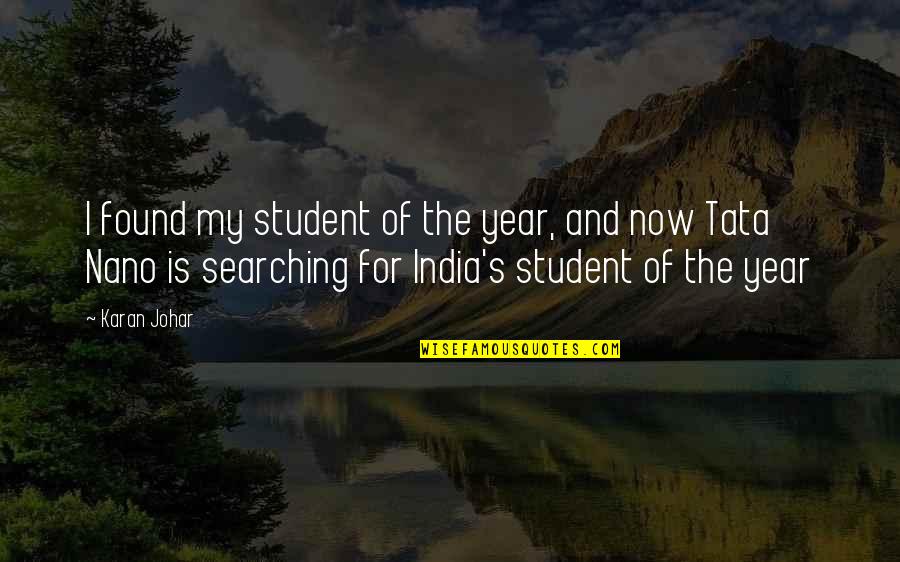 Tata's Quotes By Karan Johar: I found my student of the year, and