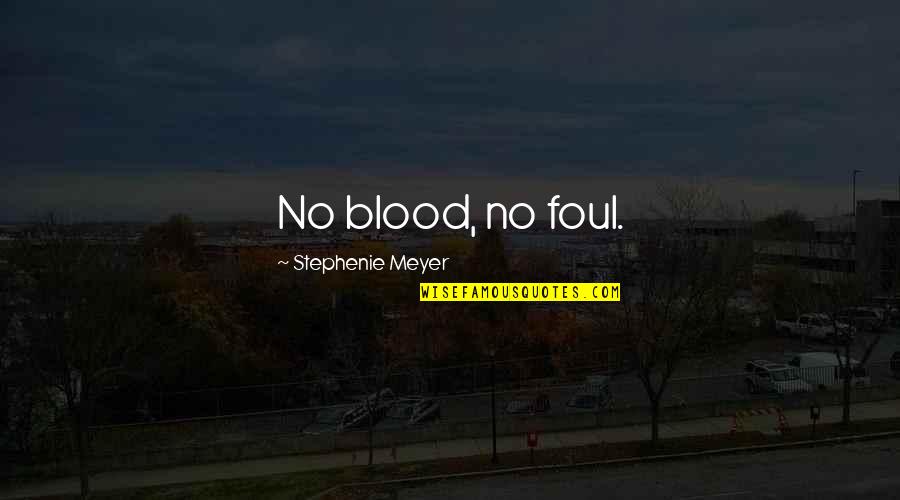 Tate And Violet Sad Quotes By Stephenie Meyer: No blood, no foul.