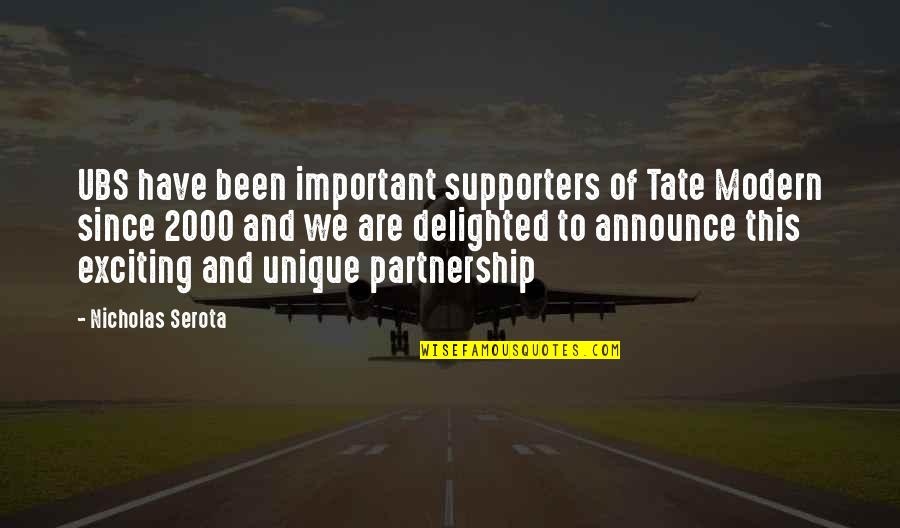Tate Modern Quotes By Nicholas Serota: UBS have been important supporters of Tate Modern Tate Modern Quotes By Nicholas Serota: UBS have been important supporters of Tate Modern