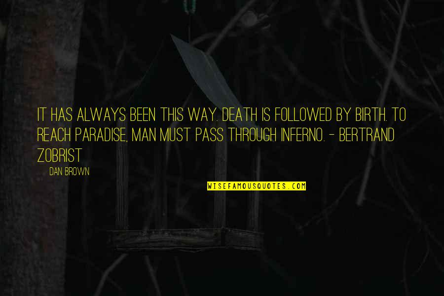 Tatenda Quotes By Dan Brown: It has always been this way. Death is Tatenda Quotes By Dan Brown: It has always been this way. Death is