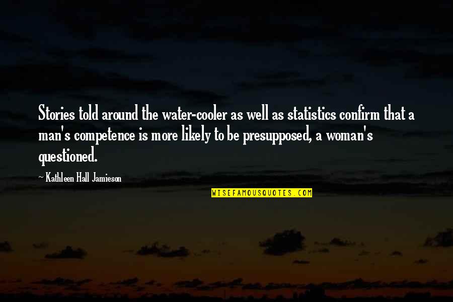 Tateno Wrestler Quotes By Kathleen Hall Jamieson: Stories told around the water-cooler as well as