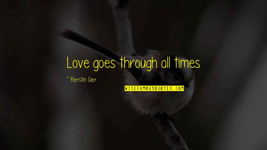 Tateno Wrestler Quotes By Kerstin Gier: Love goes through all times