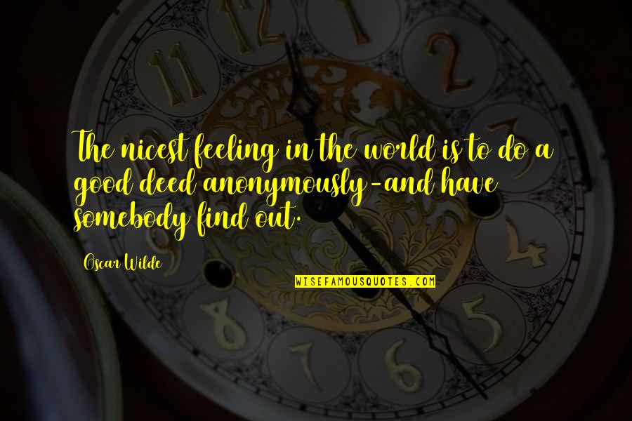 Tatiana Thumbtzen Quotes By Oscar Wilde: The nicest feeling in the world is to