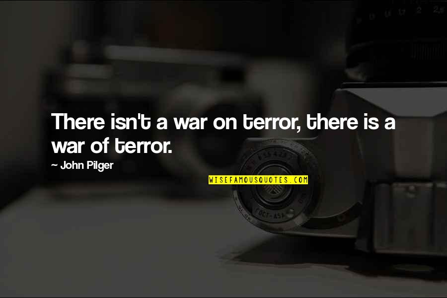 Tatis Jersey Quotes By John Pilger: There isn't a war on terror, there is Tatis Jersey Quotes By John Pilger: There isn't a war on terror, there is