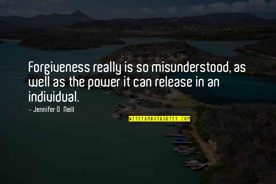 Tatler Quotes By Jennifer O'Neill: Forgiveness really is so misunderstood, as well as Tatler Quotes By Jennifer O'Neill: Forgiveness really is so misunderstood, as well as