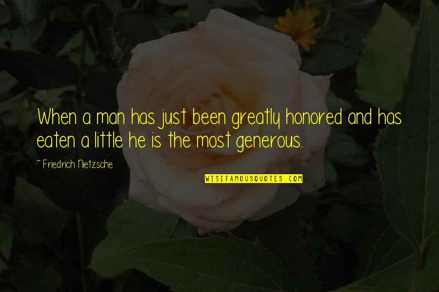 Tatlock Park Quotes By Friedrich Nietzsche: When a man has just been greatly honored Tatlock Park Quotes By Friedrich Nietzsche: When a man has just been greatly honored