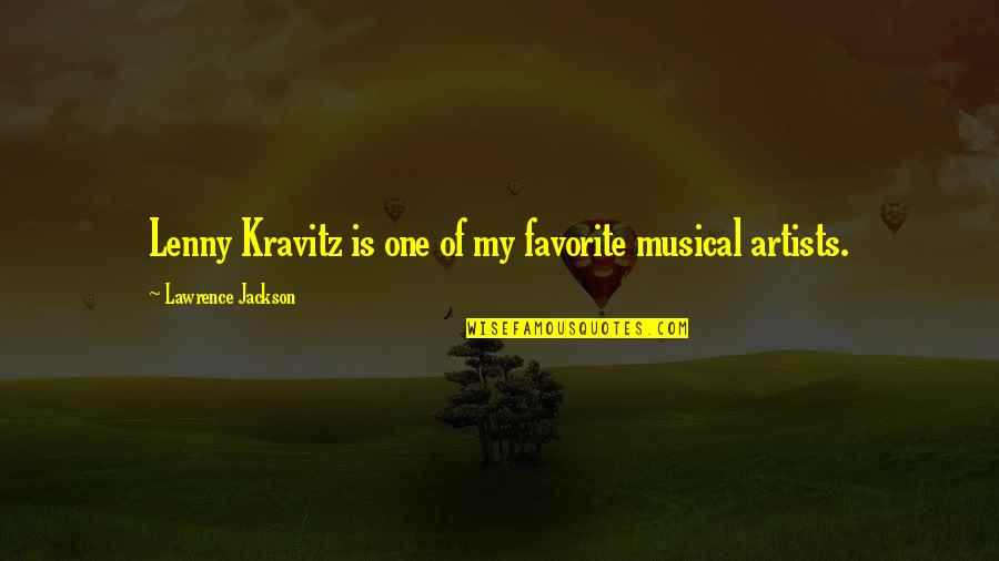 Tatsuhiro Ishida Quotes By Lawrence Jackson: Lenny Kravitz is one of my favorite musical