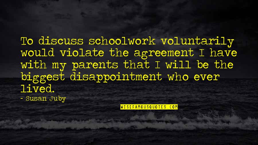 Tatsuki Arisawa Quotes By Susan Juby: To discuss schoolwork voluntarily would violate the agreement