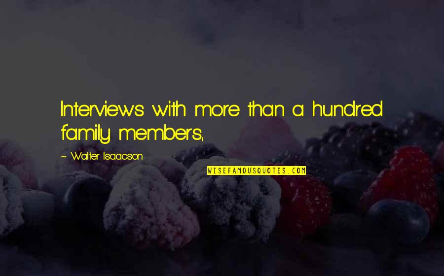 Tattered Pants Quotes By Walter Isaacson: Interviews with more than a hundred family members, Tattered Pants Quotes By Walter Isaacson: Interviews with more than a hundred family members,