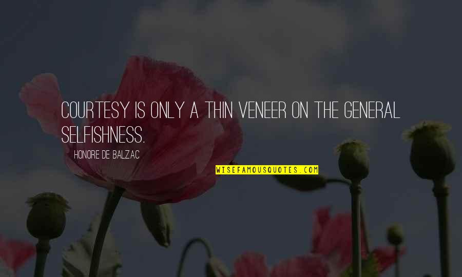 Tattered Quotes By Honore De Balzac: Courtesy is only a thin veneer on the Tattered Quotes By Honore De Balzac: Courtesy is only a thin veneer on the