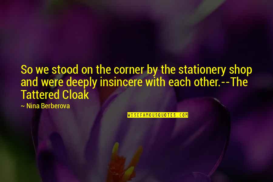Tattered Quotes By Nina Berberova: So we stood on the corner by the